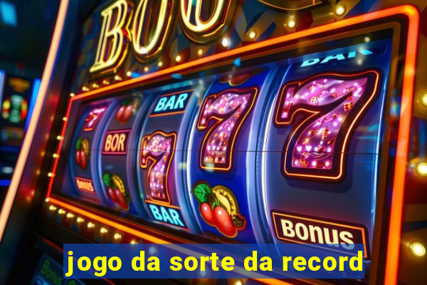 jogo da sorte da record